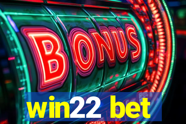 win22 bet